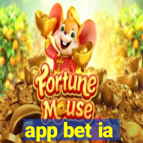 app bet ia